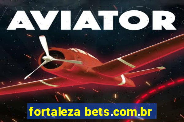 fortaleza bets.com.br